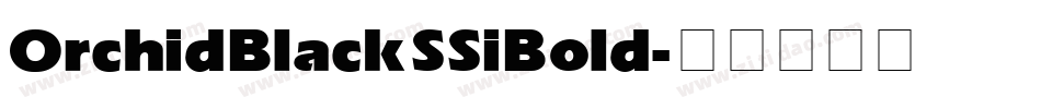 Orchid Black SSi Bold字体转换